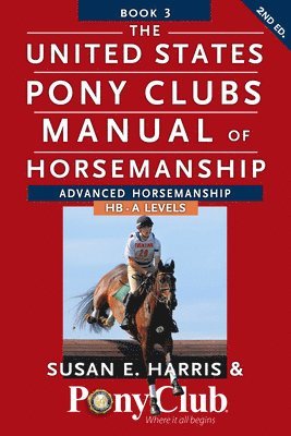 bokomslag The United States Pony Clubs Manual of Horsemanship