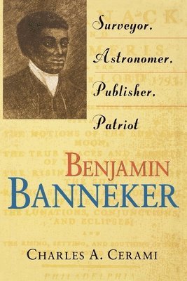 bokomslag Benjamin Banneker: Surveyor, Astronomer, Publisher, Patriot