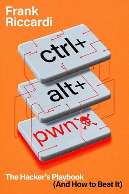 Frank Riccardi - CTRL+ALT+PWN, Inbunden