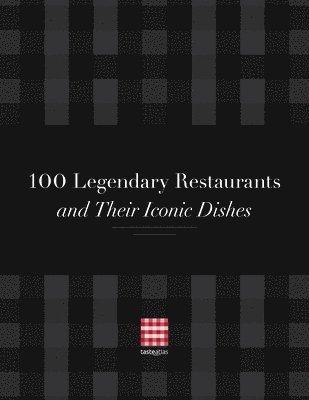 TasteAtlas' 100 Legendary Restaurants and Their Iconic Dishes