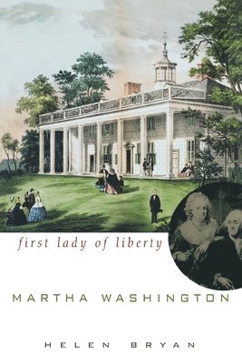 Martha Washington: First Lady of Liberty