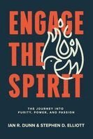 Ian R Dunn, Stephen D Elliott - Engage the Spirit, Häftad