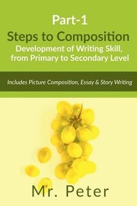 bokomslag Steps to Composition (Development of Writing Skill, from Primary to Secondary Level)