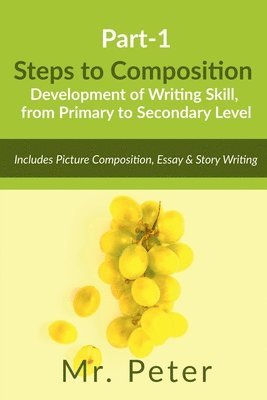 Peter, Peter,Mr. - Steps to Composition (Development of Writing Skill, from Primary to Secondary Level), Häftad