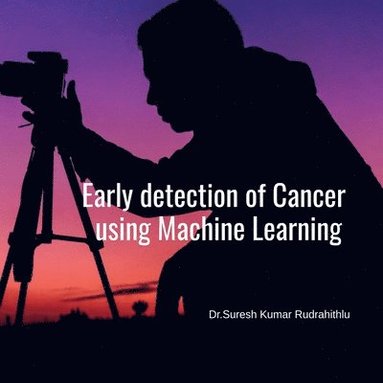 bokomslag Early Detection of Cancer using Machine Learning