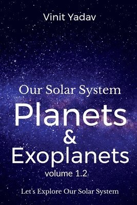 bokomslag Our Solar System- Planets and Exoplanets Volume- 1.2