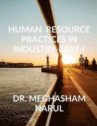 bokomslag Human Resource practices in industry-Part- I