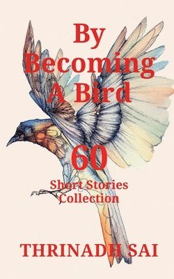 bokomslag By Becoming a Bird