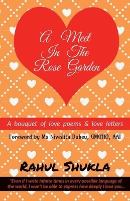 Rahul Shukla, Shukla,Rahul - Meet in the Rose Garden, Häftad