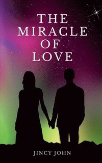 bokomslag The Miracle Of Love