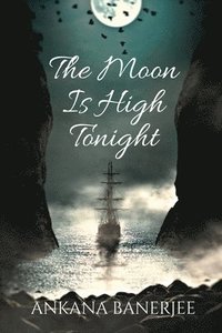 bokomslag The Moon Is High Tonight