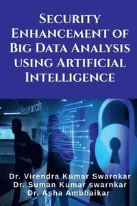 bokomslag Security Enhancement of Big Data Analysis using Artificial Intelligence