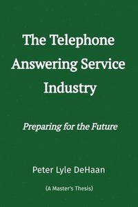 bokomslag Telephone Answering Service Industry