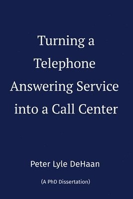 Turning a Telephone Answering Service into a Call Center 1