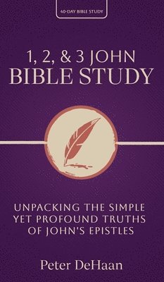 DeHaan, Dehaan - 1, 2, & 3 John Bible Study, Inbunden