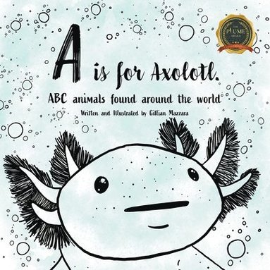 bokomslag A is for Axolotle