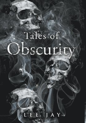 Lee Jay - Tales of Obscurity, Inbunden