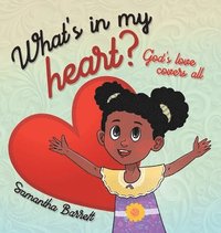 bokomslag What's in my heart?: God's love covers all