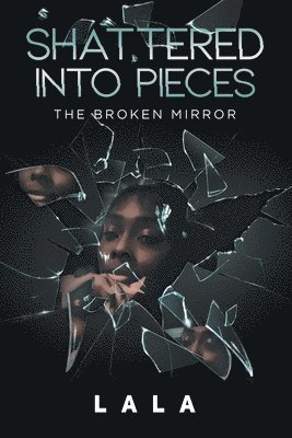 Shattered Into Pieces 1