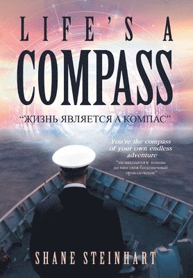 Shane Steinhart - Life's A Compass, Inbunden