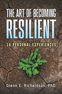 bokomslag The Art of Becoming Resilient