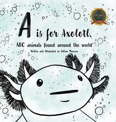 bokomslag A is for Axolotle