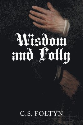 Wisdom and Folly 1