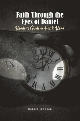 bokomslag Faith Through the Eyes of Daniel