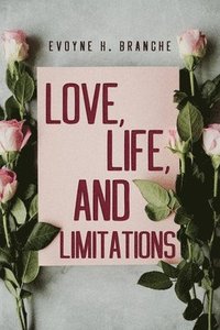 bokomslag Love, Life, and Limitations