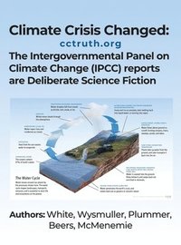 bokomslag Climate Crisis Changed: The Intergovernmental Panel on Climate Change (IPCC) reports are Deliberate Science Fiction
