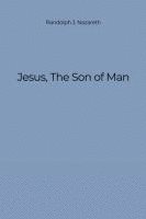 Randolph J. Nazareth, Randolph J Nazareth - Jesus, The Son of Man, Häftad