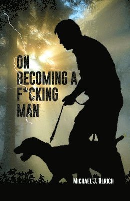 On Becoming a F*cking Man 1