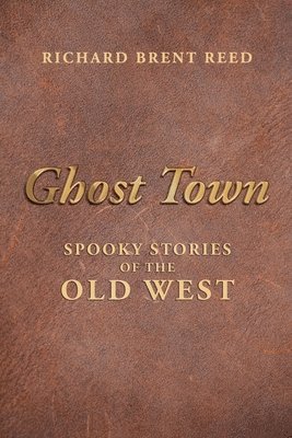 bokomslag Ghost Town: Spooky Stories of the Old West