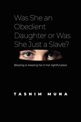 Was She an Obedient Daughter or Was She Just a Slave?: Blessing or keeping her in her rightful place 1