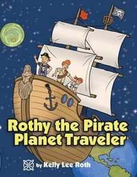 bokomslag Rothy the Pirate Planet Traveler
