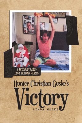 bokomslag Hunter Christian Guske's Victory: A Mother's Love: Love Beyond Words