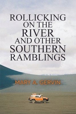 Rollicking on the River and Other Southern Ramblings 1