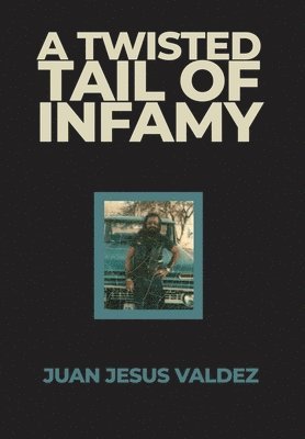 A Twisted Tail of Infamy 1