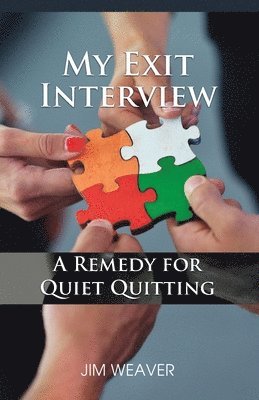 bokomslag My Exit Interview: A Remedy for Quiet Quitting