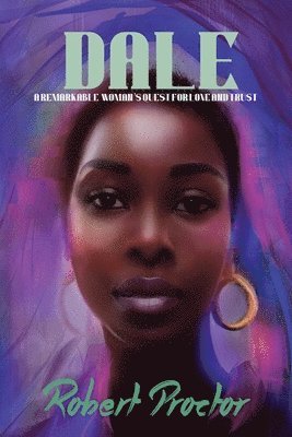 Robert Proctor - Dale: A Remarkable Woman's Quest For Love and Trust, Häftad