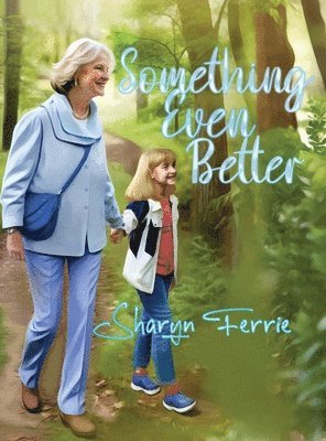 Sharyn Ferrie - Something Even Better, Inbunden. Tillgänglighet: Lägg i varukorg