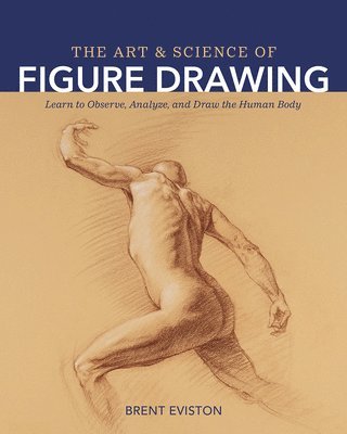 bokomslag The Art and Science of Figure Drawing