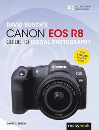 bokomslag David Busch's Canon EOS R8 Guide to Digital Photography