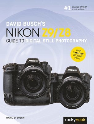 David Busch's Nikon Z9/Z8 Guide to Digital Still Photography 1