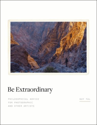 Guy Tal - Be Extraordinary, Inbunden