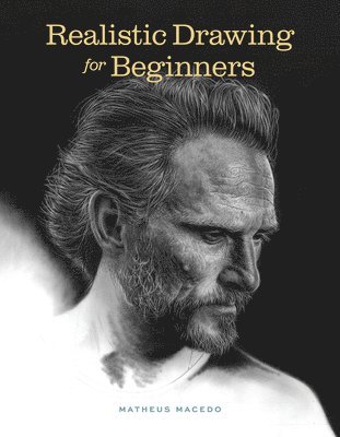 Realistic Drawing for Beginners: How to Create Stunning, Lifelike Drawings of Any Subject 1