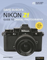 bokomslag David Busch's Nikon Zf Guide to Digital Photography