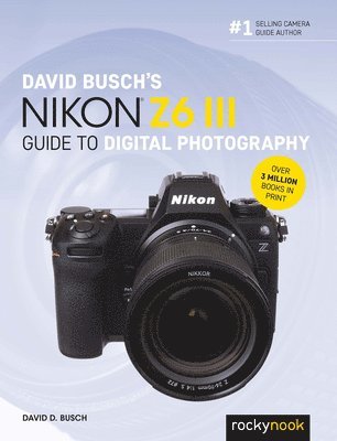 David Busch, D. Busch Busch - David Busch's Nikon Z6 III Guide to Digital Photography, Häftad