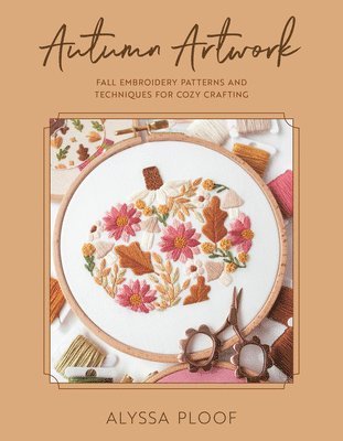 bokomslag Autumn Artwork: Fall Embroidery Patterns and Techniques for Cozy Crafting