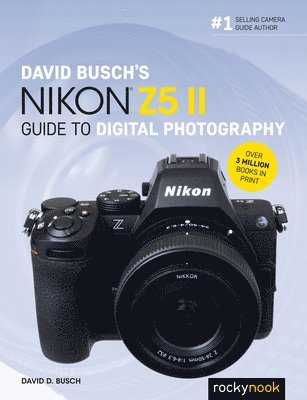 David D. Busch, David Busch - David Busch's Nikon Z5 II Guide to Digital Photography, Häftad